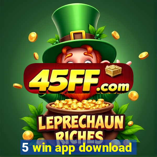 5 win app download